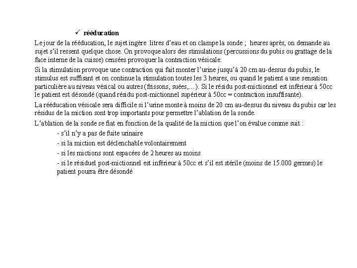 ü rééducation Le jour de la rééducation, le sujet ingère litres d’eau et on