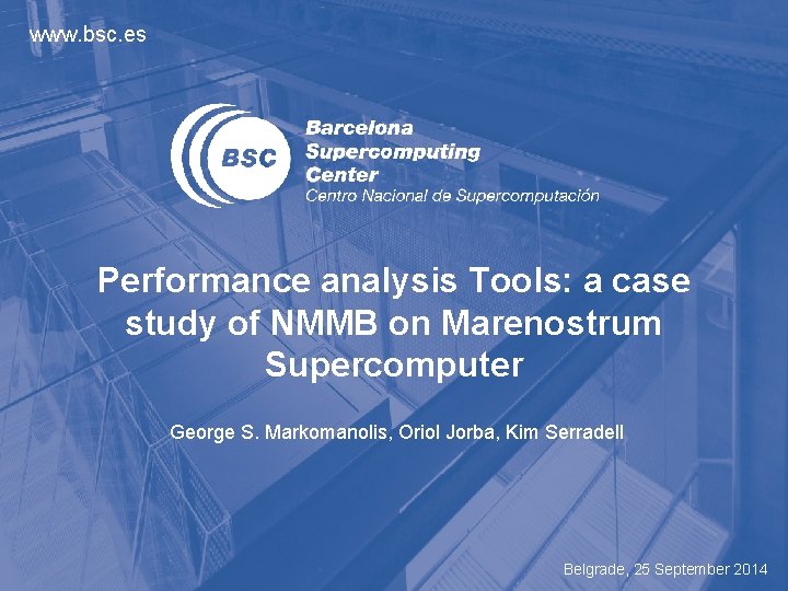 www. bsc. es Performance analysis Tools: a case study of NMMB on Marenostrum Supercomputer