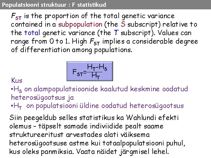 Populatsiooni struktuur : F statistikud FST is the proportion of the total genetic variance