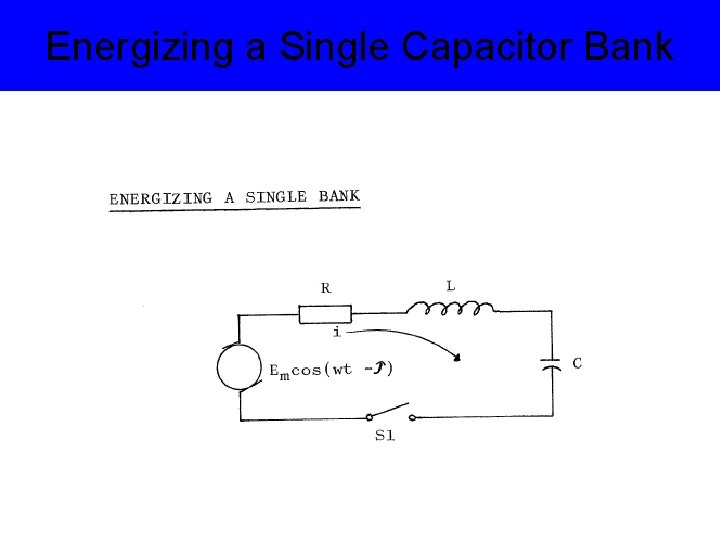 Energizing a Single Capacitor Bank 