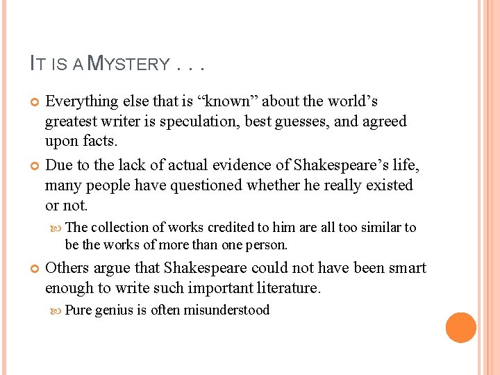 IT IS A MYSTERY. . . Everything else that is “known” about the world’s