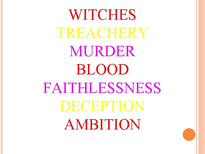 WITCHES TREACHERY MURDER BLOOD FAITHLESSNESS DECEPTION AMBITION 