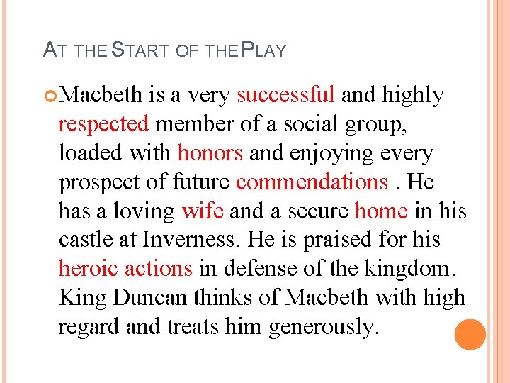 AT THE START OF THE PLAY Macbeth is a very successful and highly respected
