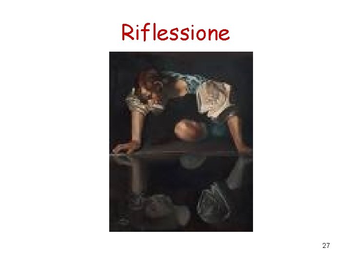 Riflessione 27 