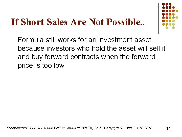 If Short Sales Are Not Possible. . Formula still works for an investment asset