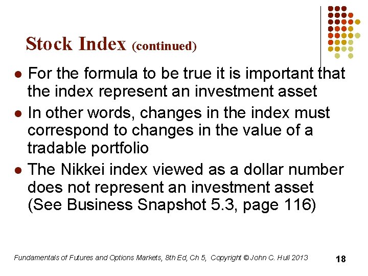 Stock Index (continued) l l l For the formula to be true it is