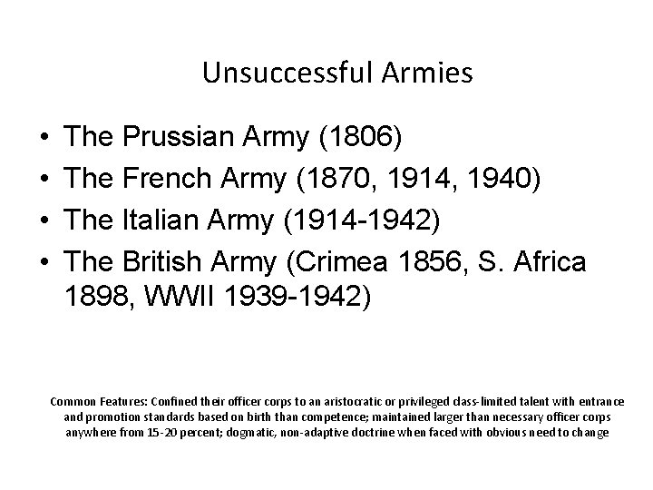 Unsuccessful Armies • • The Prussian Army (1806) The French Army (1870, 1914, 1940)