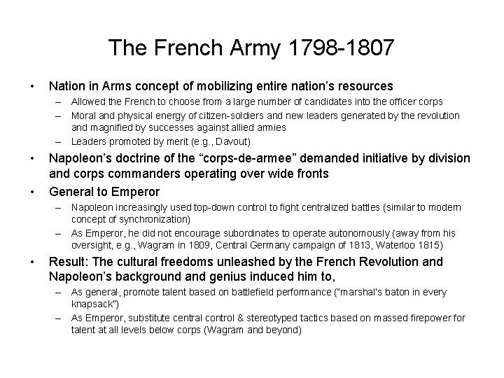 The French Army 1798 -1807 • Nation in Arms concept of mobilizing entire nation’s