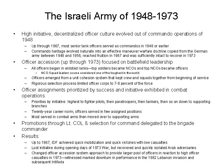 The Israeli Army of 1948 -1973 • High initiative, decentralized officer culture evolved out