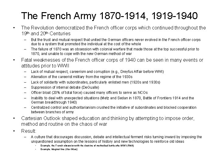 The French Army 1870 -1914, 1919 -1940 • The Revolution democratized the French officer