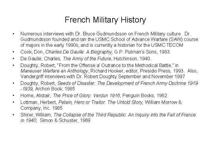 French Military History • • Numerous interviews with Dr. Bruce Gudmundsson on French Military