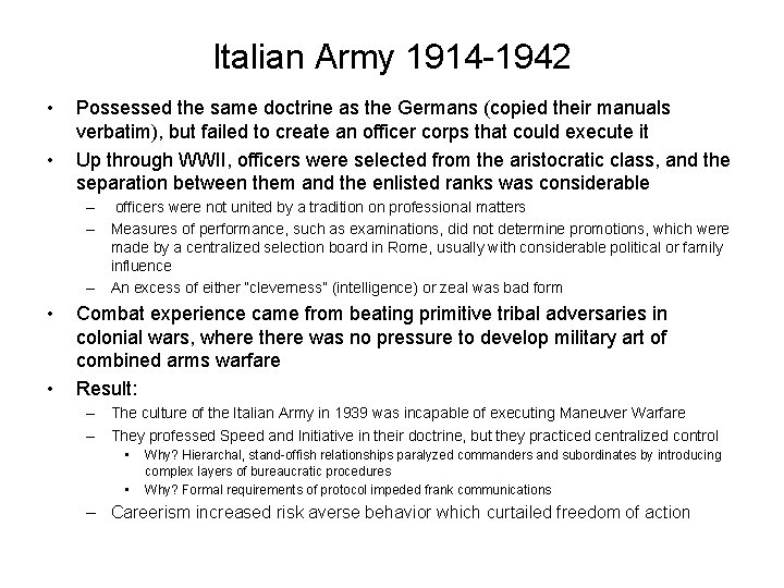 Italian Army 1914 -1942 • • Possessed the same doctrine as the Germans (copied