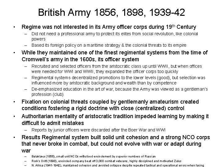 British Army 1856, 1898, 1939 -42 • Regime was not interested in its Army