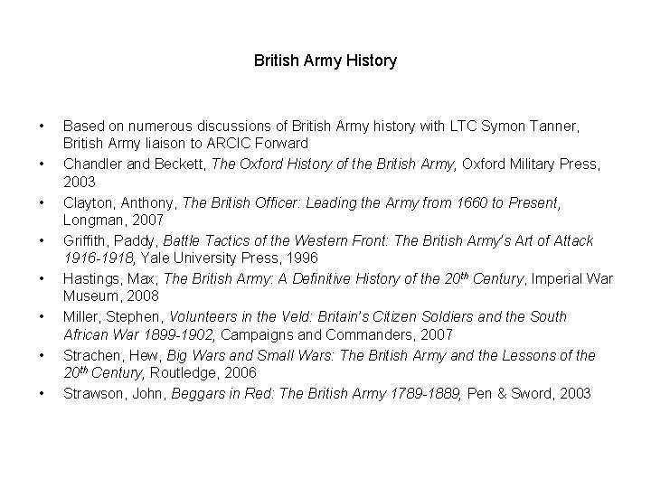 British Army History • • Based on numerous discussions of British Army history with