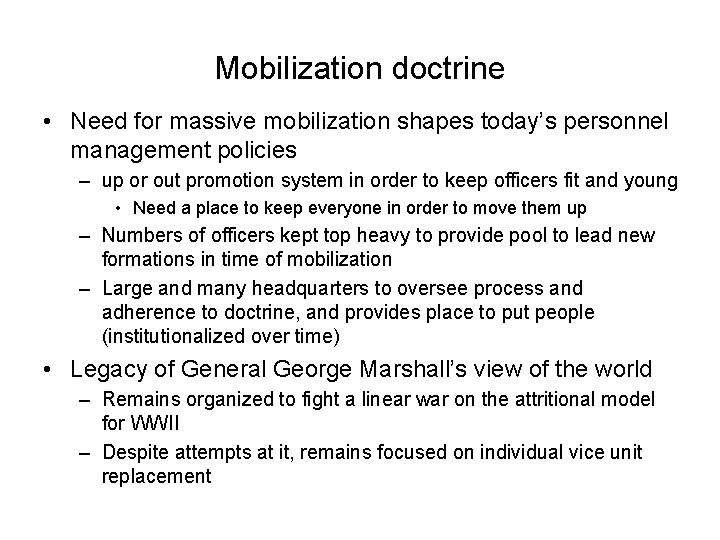 Mobilization doctrine • Need for massive mobilization shapes today’s personnel management policies – up