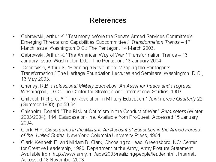 References • • Cebrowski, Arthur K. “Testimony before the Senate Armed Services Committee’s Emerging
