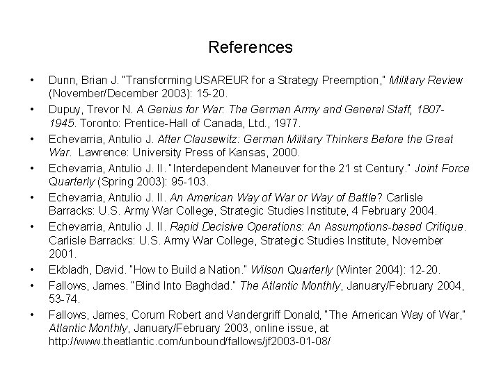 References • • • Dunn, Brian J. “Transforming USAREUR for a Strategy Preemption, ”