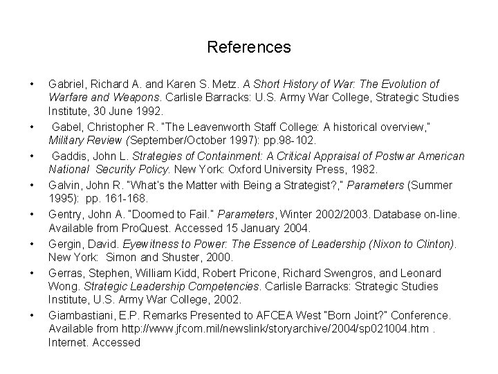 References • • Gabriel, Richard A. and Karen S. Metz. A Short History of