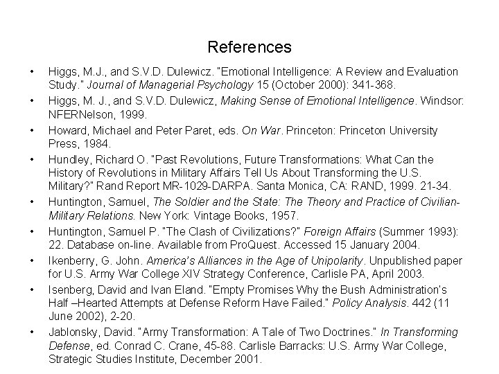 References • • • Higgs, M. J. , and S. V. D. Dulewicz. “Emotional