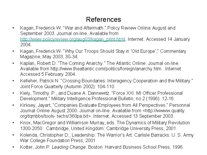References • • • Kagan, Frederick W. “War and Aftermath. ” Policy Review Online