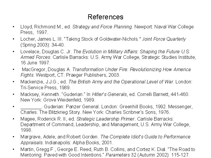 References • • • Lloyd, Richmond M. , ed. Strategy and Force Planning. Newport: