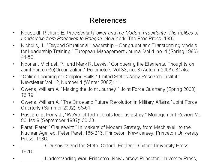 References • • • Neustadt, Richard E. Presidential Power and the Modern Presidents: The