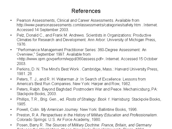 References • • • Pearson Assessments, Clinical and Career Assessments. Available from http: //www.
