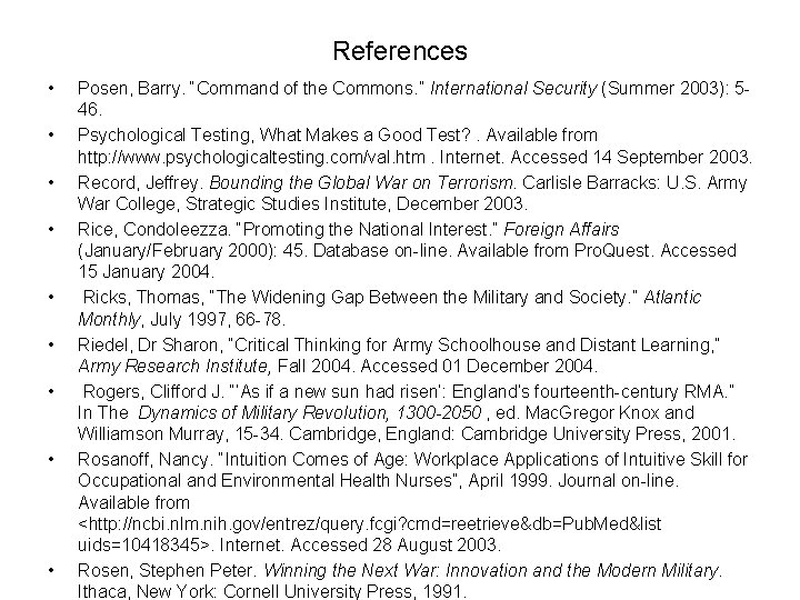 References • • • Posen, Barry. “Command of the Commons. ” International Security (Summer