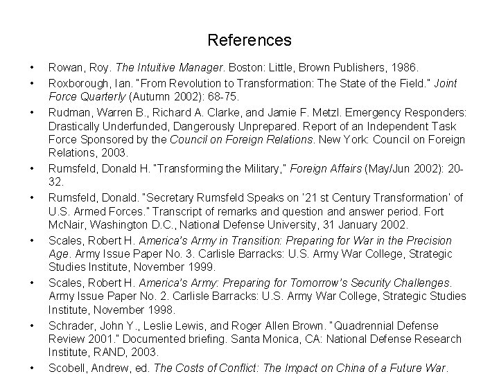 References • • • Rowan, Roy. The Intuitive Manager. Boston: Little, Brown Publishers, 1986.