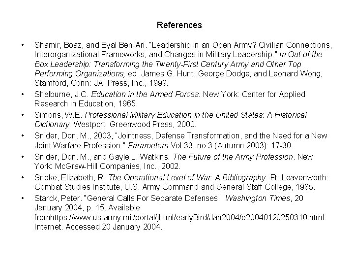 References • • Shamir, Boaz, and Eyal Ben-Ari. “Leadership in an Open Army? Civilian