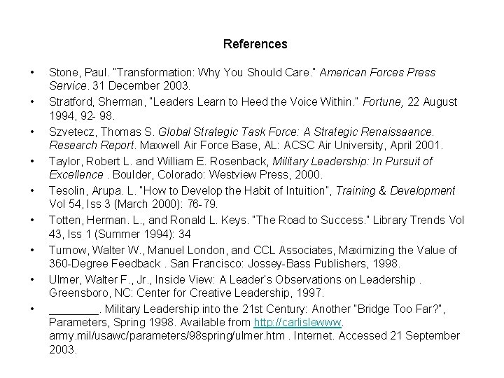 References • • • Stone, Paul. “Transformation: Why You Should Care. ” American Forces