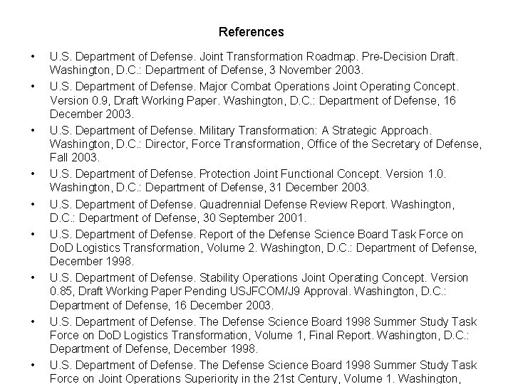 References • • • U. S. Department of Defense. Joint Transformation Roadmap. Pre-Decision Draft.