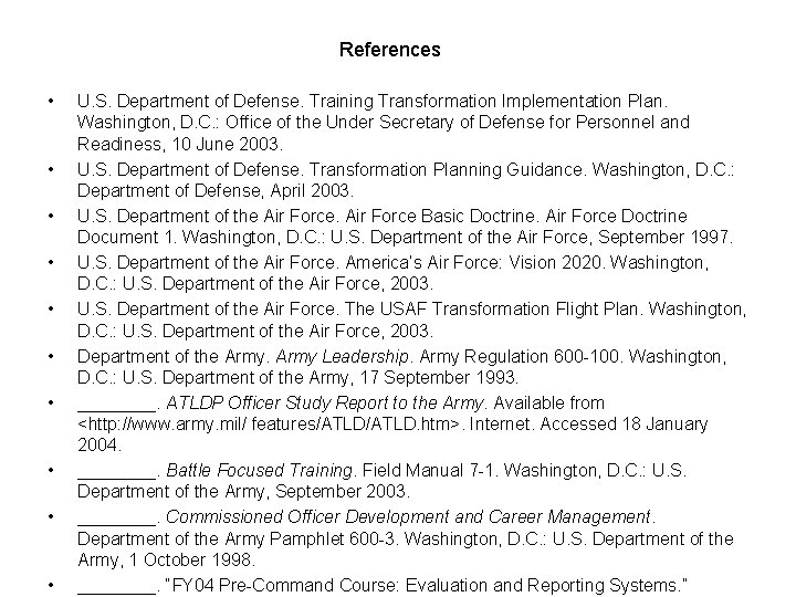 References • • • U. S. Department of Defense. Training Transformation Implementation Plan. Washington,