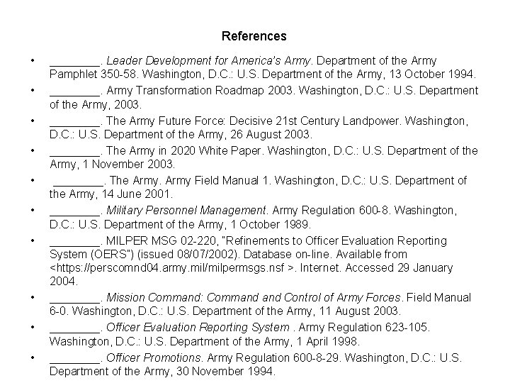 References • • • ____. Leader Development for America’s Army. Department of the Army