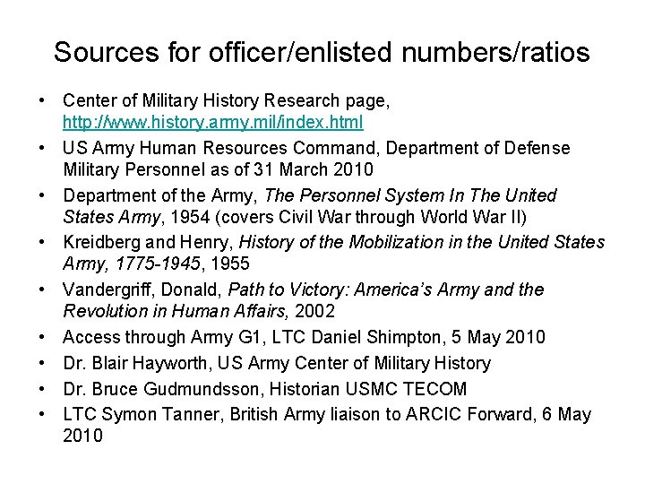 Sources for officer/enlisted numbers/ratios • Center of Military History Research page, http: //www. history.
