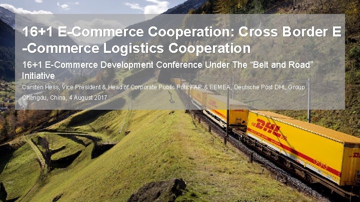 16+1 E-Commerce Cooperation: Cross Border E -Commerce Logistics Cooperation 16+1 E-Commerce Development Conference Under