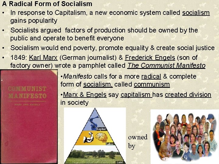 A Radical Form of Socialism • In response to Capitalism, a new economic system