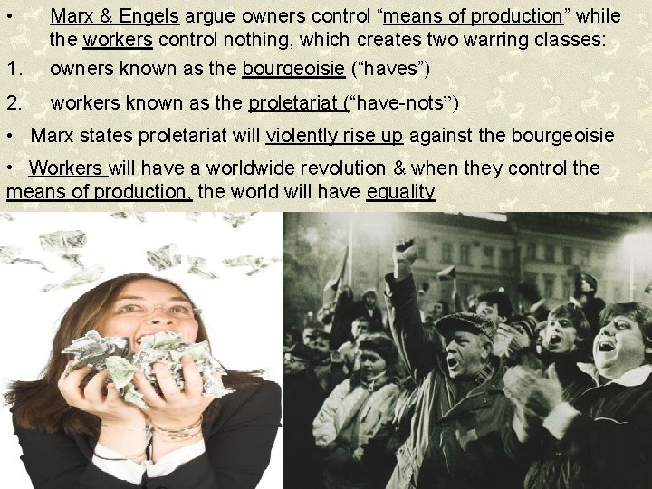  • 1. Marx & Engels argue owners control “means of production” while the