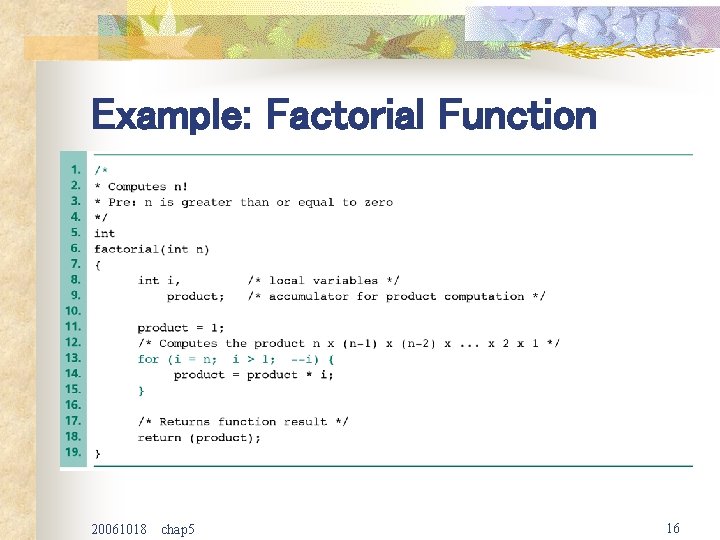 Example: Factorial Function 20061018 chap 5 16 