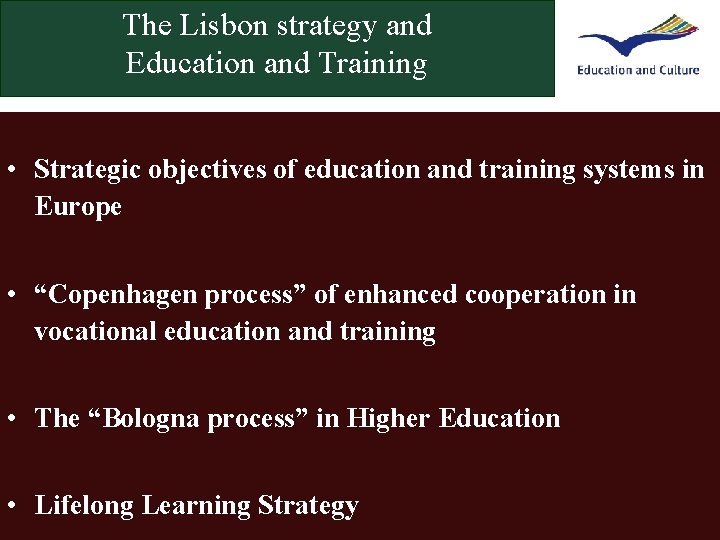 The Lisbon strategy and Education and Training • Strategic objectives of education and training