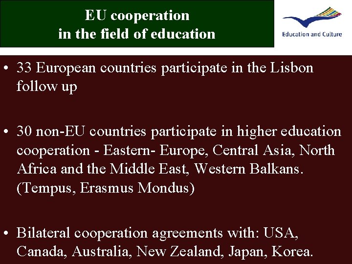 EU cooperation in the field of education • 33 European countries participate in the