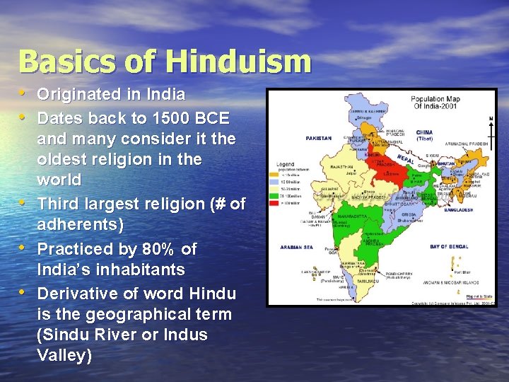 Basics of Hinduism • Originated in India • Dates back to 1500 BCE •