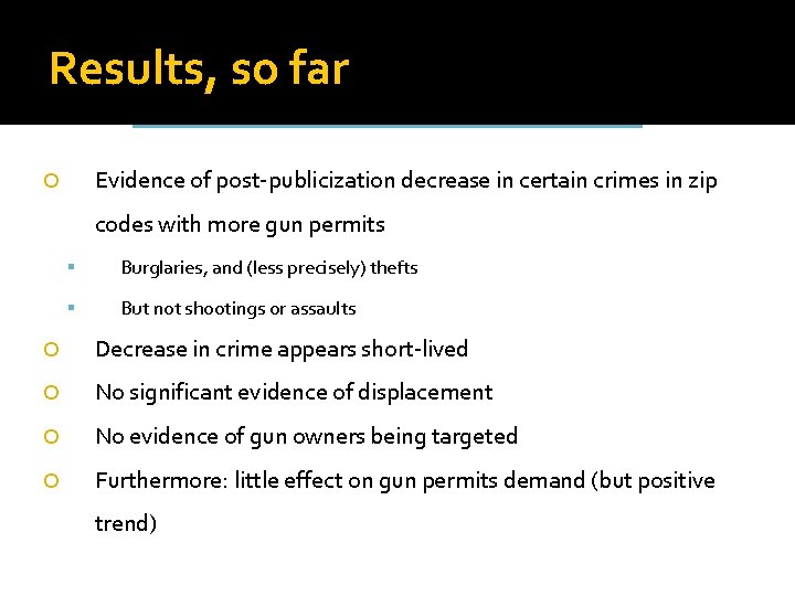 Results, so far Evidence of post-publicization decrease in certain crimes in zip codes with Results, so far Evidence of post-publicization decrease in certain crimes in zip codes with
