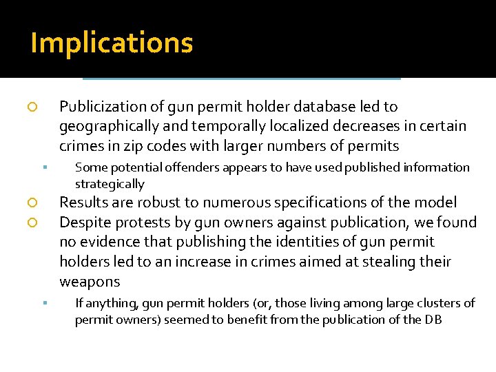 Implications Publicization of gun permit holder database led to geographically and temporally localized decreases