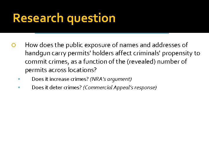 Research question How does the public exposure of names and addresses of handgun carry