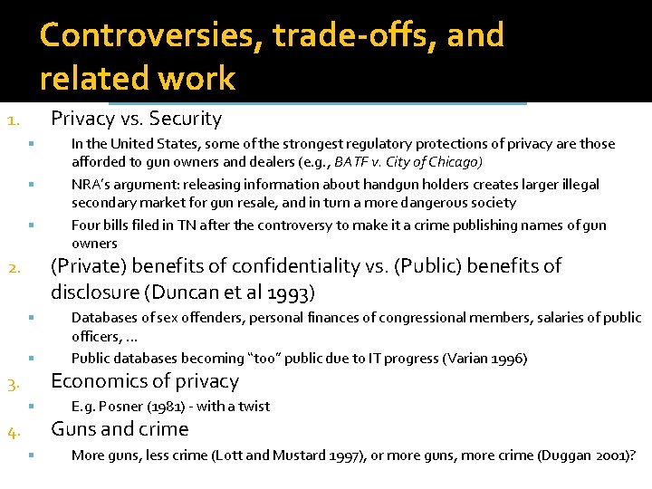 Controversies, trade-offs, and related work Privacy vs. Security 1. In the United States, some