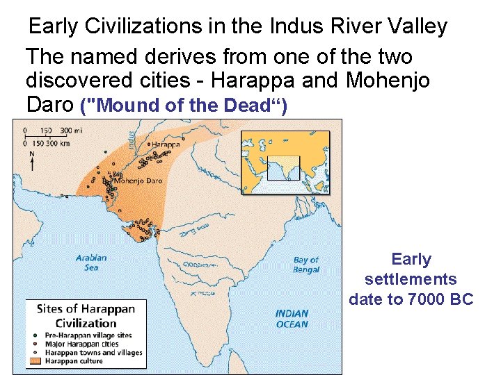 Early Civilizations in the Indus River Valley The named derives from one of the