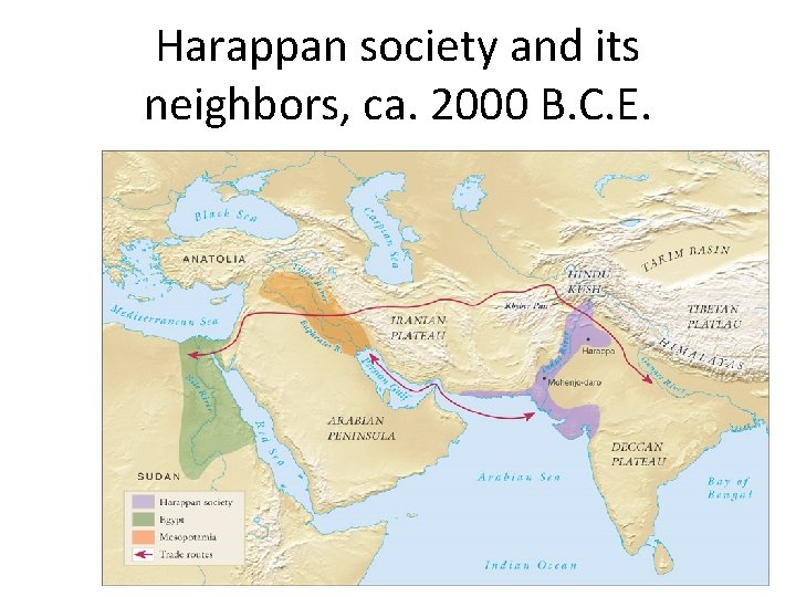 Harappan society and its neighbors, ca. 2000 B. C. E. 