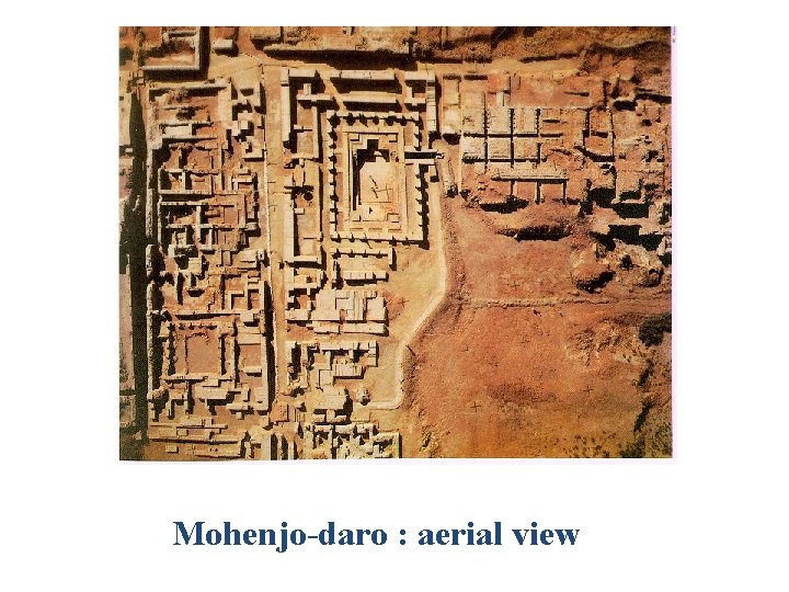 Mohenjo-daro : aerial view 