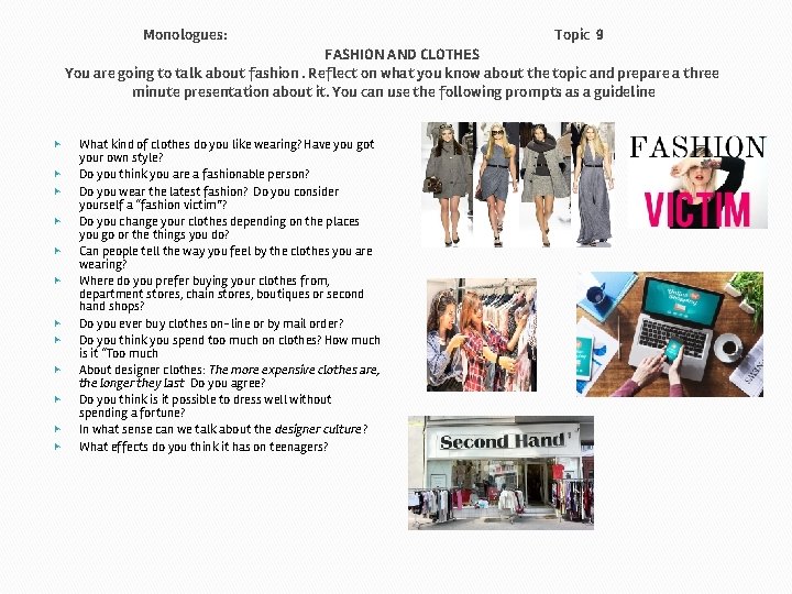 Monologues: Topic 9 FASHION AND CLOTHES You are going to talk about fashion. Reflect